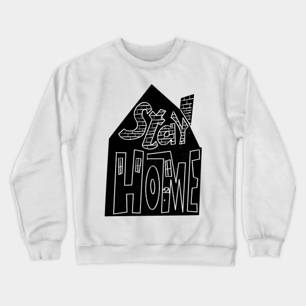 Stay home Crewneck Sweatshirt by Mary Mastren
